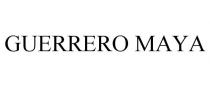 GUERRERO MAYA