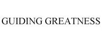 GUIDING GREATNESS