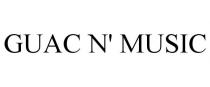 GUAC N' MUSIC