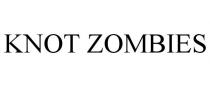 KNOT ZOMBIES