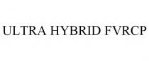 ULTRA HYBRID FVRCP