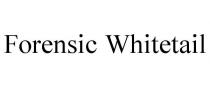 FORENSIC WHITETAIL