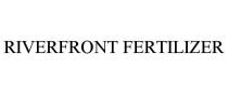 RIVERFRONT FERTILIZER