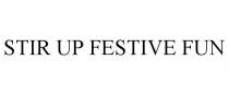 STIR UP FESTIVE FUN