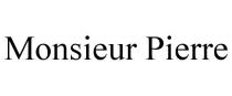 MONSIEUR PIERRE
