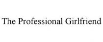 THE PROFESSIONAL GIRLFRIEND
