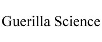 GUERILLA SCIENCE