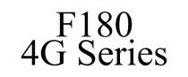 F180 4G SERIES