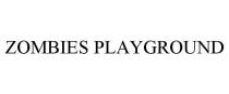 ZOMBIES PLAYGROUND