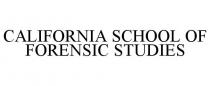 CALIFORNIA SCHOOL OF FORENSIC STUDIES