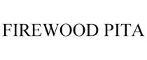FIREWOOD PITA