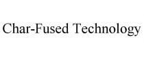 CHAR-FUSED TECHNOLOGY