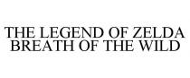 THE LEGEND OF ZELDA BREATH OF THE WILD