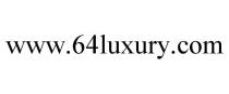 WWW.64LUXURY.COM