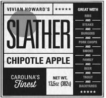 VIVIAN HOWARD'S SLATHER CHIPOTLE APPLE CAROLINA'S FINEST GREAT WITH RIBS AND STEAKS AND BURGERS AND PORK CHOPS AND SMOKE AND FAMILY AND BEER AND TROUT AND BACKYARDS NET WT. 13.5OZ (382G)