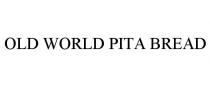 OLD WORLD PITA BREAD