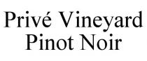 PRIV VINEYARD PINOT NOIR