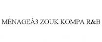 MNAGE3 ZOUK KOMPA R&B