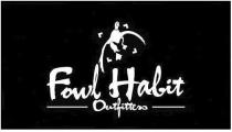 FOWL HABIT OUTFITTERS