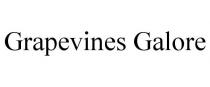 GRAPEVINES GALORE