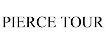 PIERCE TOUR