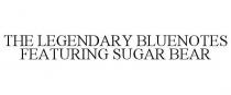 THE LEGENDARY BLUENOTES FEATURING SUGARBEAR