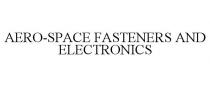 AERO-SPACE FASTENERS AND ELECTRONICS