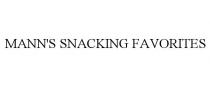 MANN'S SNACKING FAVORITES