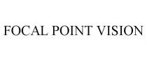 FOCAL POINT VISION