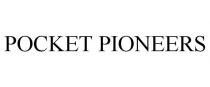 POCKET PIONEERS