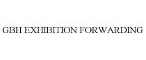 GBH EXHIBITION FORWARDING