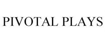 PIVOTAL PLAYS