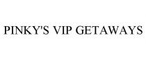 PINKY'S VIP GETAWAYS