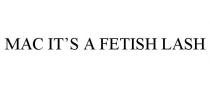MAC IT'S A FETISH LASH