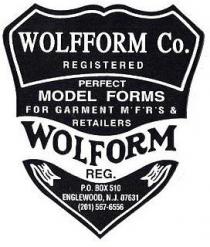 WOLFFORM CO. REGISTERED PERFECT MODEL FORMS FOR GARMENT MFRS & RETAILERS WOLFORM REG. P.O. BOX 510 ENGLEWOOD, N.J. 07631 (201) 567-6556