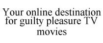 YOUR ONLINE DESTINATION FOR GUILTY PLEASURE TV MOVIES