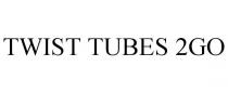 TWIST TUBES 2GO