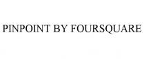PINPOINT BY FOURSQUARE