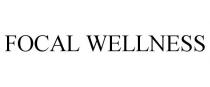 FOCAL WELLNESS