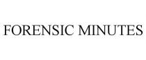 FORENSIC MINUTES