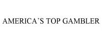 AMERICA'S TOP GAMBLER