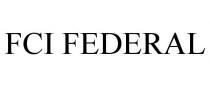 FCI FEDERAL