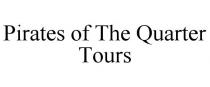 PIRATES OF THE QUARTER TOURS