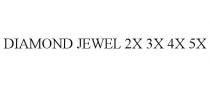 DIAMOND JEWEL 2X 3X 4X 5X