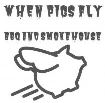 WHEN PIGS FLY BBQ AND SMOKEHOUSE