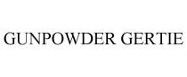 GUNPOWDER GERTIE