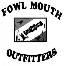 FOWL MOUTH OUTFITTERS FOWL LANGUAGE