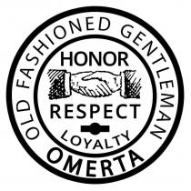 OLD FASHIONED GENTLEMAN OMERTA HONOR LOYALTY RESPECT