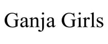 GANJA GIRLS