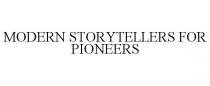 MODERN STORYTELLERS FOR PIONEERS